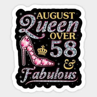 August Queen Over 58 Years Old And Fabulous Born In 1962 Happy Birthday To Me You Nana Mom Daughter Sticker